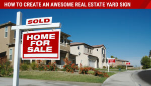 create a real estate yard sign