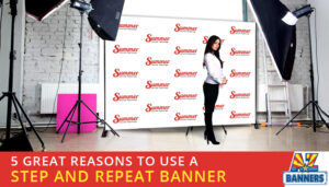 reasons to use step and repeat banners