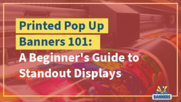 Printed Pop Up Banners 101: A Beginner's Guide to Standout Displays