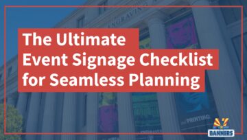 The Ultimate Event Signage Checklist for Seamless Planning