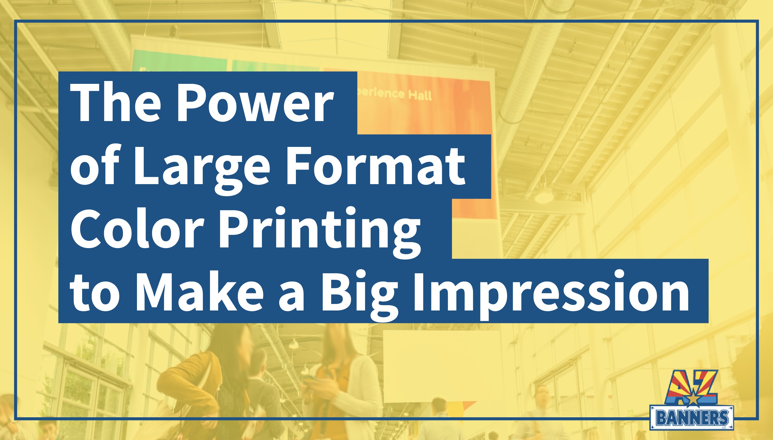 The Power of Large Format Color Printing to Make a Big Impression