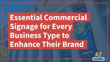 Essential Commercial Signage for Every Business Type to Enhance Their Brand